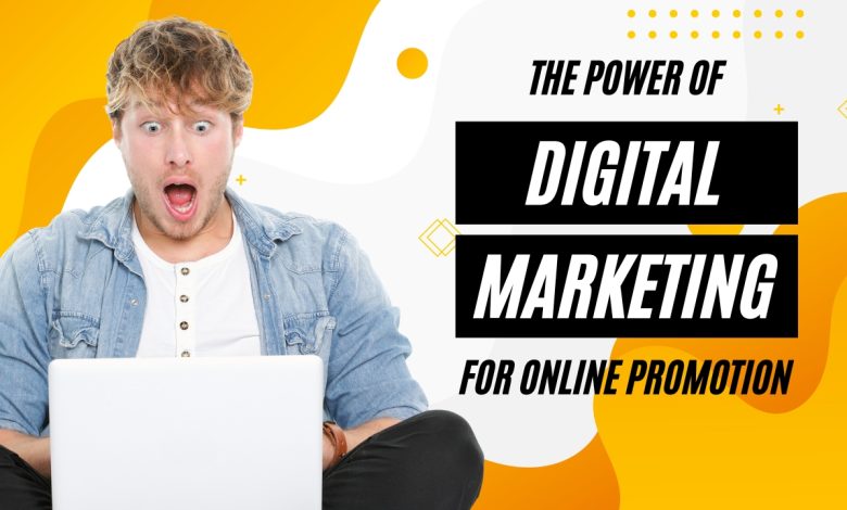 Digital Marketing the Power of Online Promotion