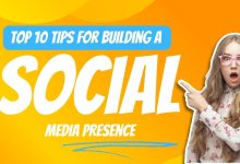 Top 10 tips for building a social media presence